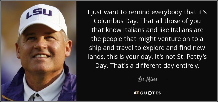 quote-i-just-want-to-remind-everybody-that-it-s-columbus-day-that-all-those-of-you-that-know-les-miles-113-29-71.jpg