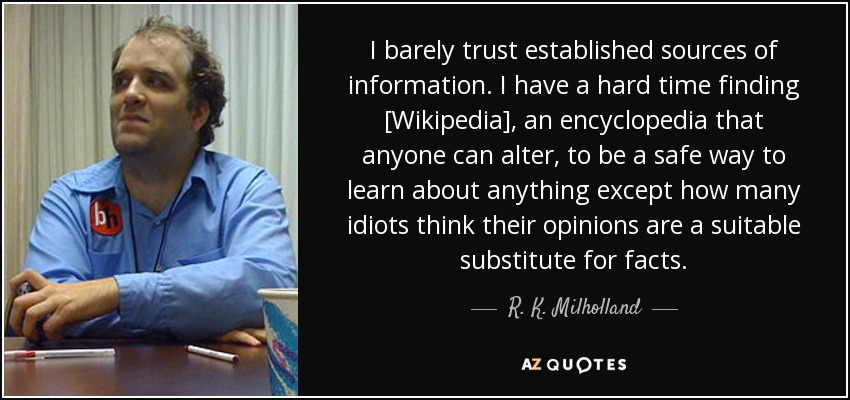 quote-i-barely-trust-established-sources-of-information-i-have-a-hard-time-finding-wikipedia-r-k-milholland-125-51-51.jpg