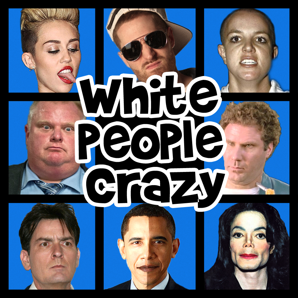 White-People-Crazy.jpg