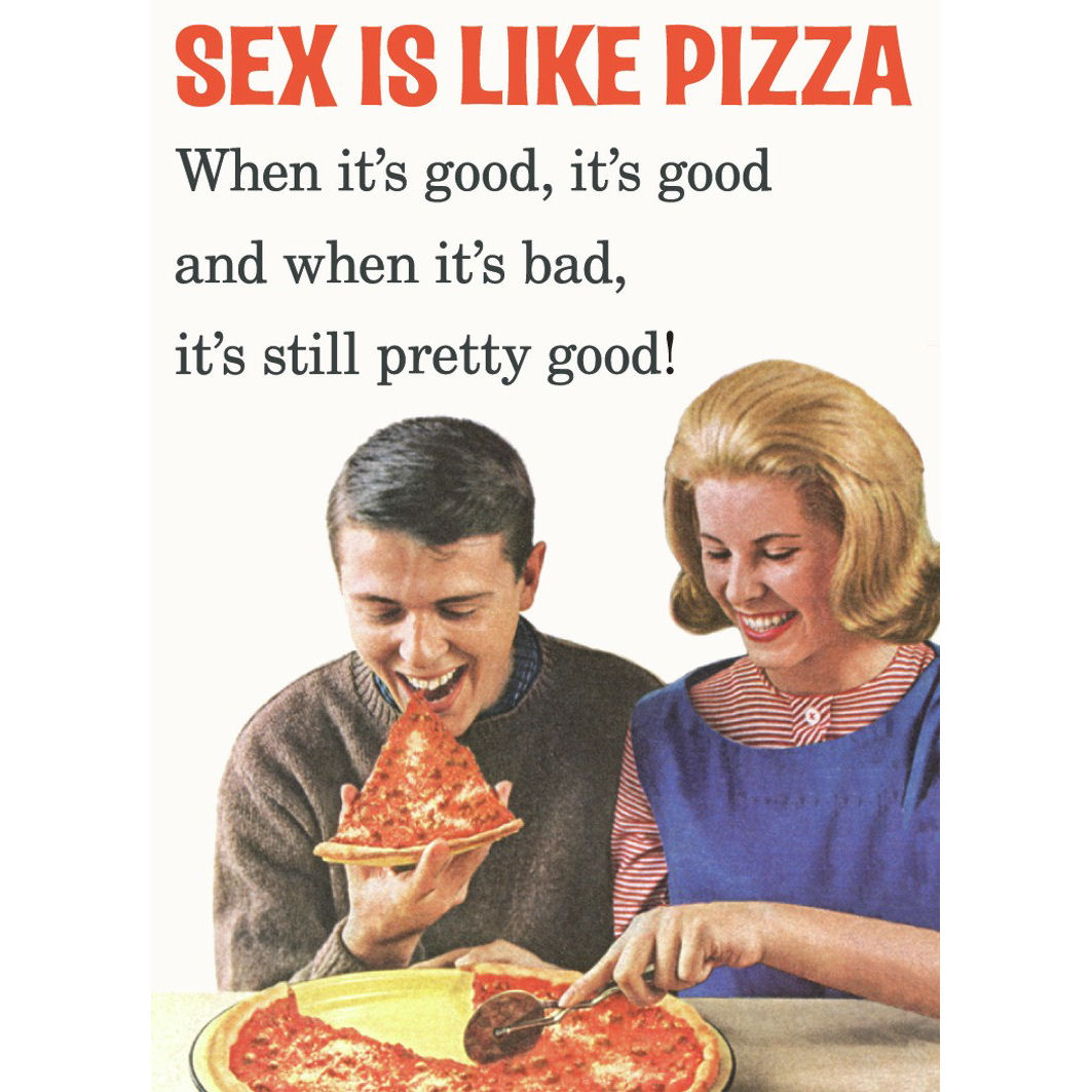 sex_is_a_exactly_like_pizza._5660228701.jpg