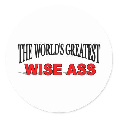the_worlds_greatest_wise_ass_sticker-p217434660298489895qjcl_400.jpg