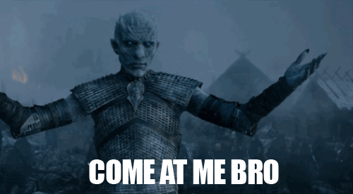 game-of-thrones-come-at-me-bro.gif