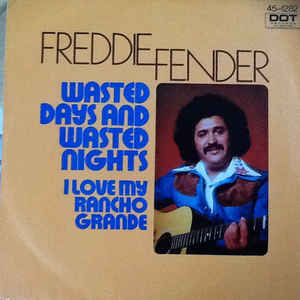 Wasted_Days_and_Wasted_Nights_-_Freddy_Fender.jpg