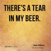 hank-williams-quote-theres-a-tear-in-my-beer.jpg