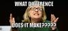 what-difference-does-it-make-meme-generator-what-difference-does-it-make-ee8d52_zps7f4cd105.jpg