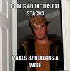 resized_brags-about-his-fat-stacks-makes-37-dollars-a-week-5afca2.jpg