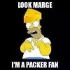 look marge I'm a packer fan.jpg