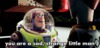 Buzz-Lightyear-Sad-Strange-Little-Man.gif