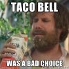 taco-bell-was-a-bad-choice.jpg