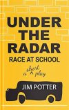 Under the Radar: Race at School - Sandhenge Publications