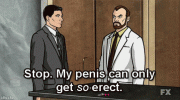 archer-my-penis-can-only-get-so-erect.gif
