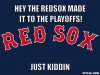 red-sox-suck-meme-generator-hey-the-redsox-made-it-to-the-playoffs-just-kiddin-8cec73.jpg