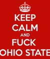 keep-calm-and-fuck-ohio-state.png