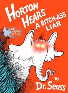 horton hears a bitch ass liar by dr. seuss