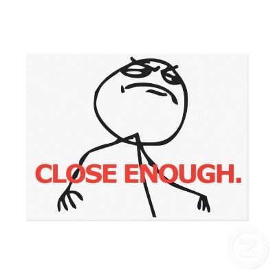 close_enough_zps0524e556.jpg