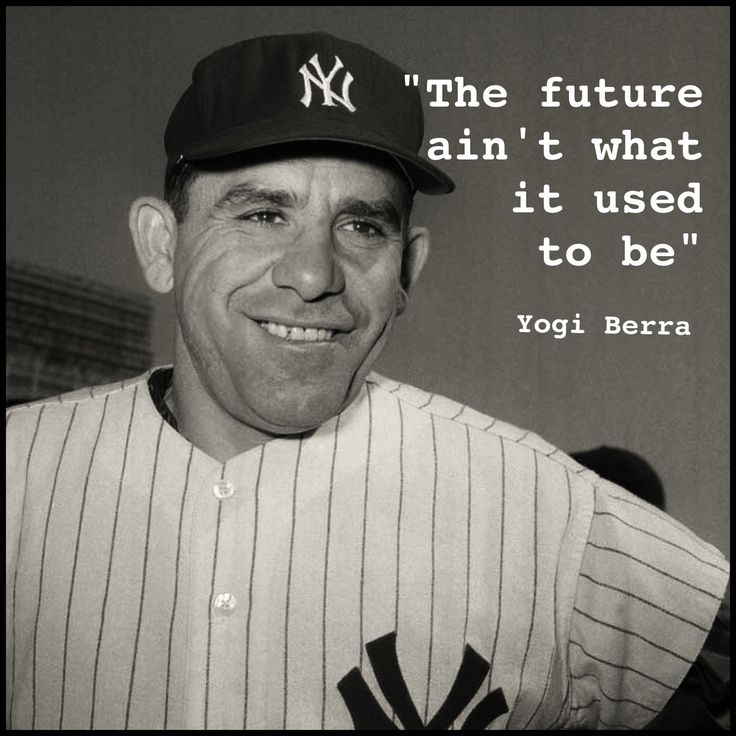 Pin by Luis M on Funny - General | Yogi berra quotes, Yogi berra, Yogi  berra quotes funny