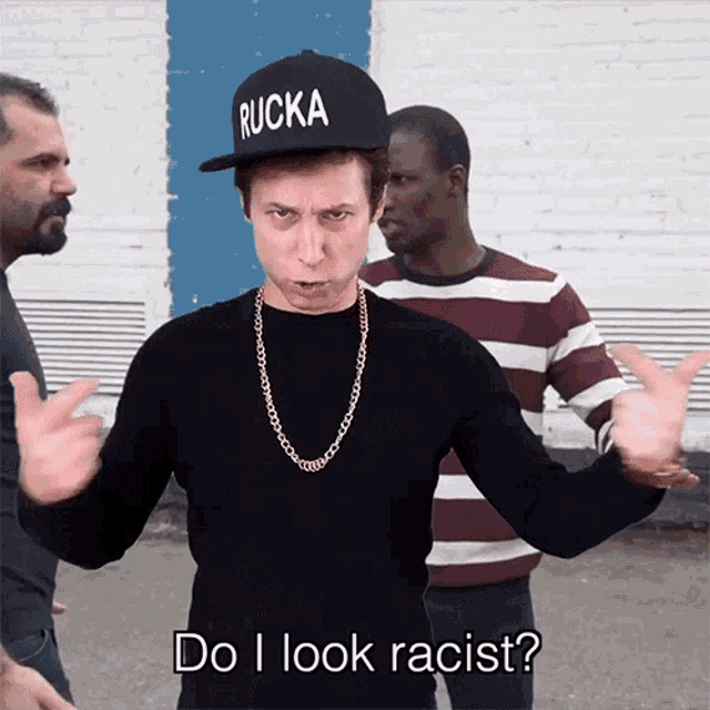 do-i-look-racist-itsrucka.gif