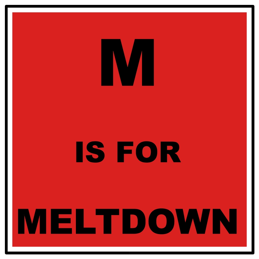 M+is+for+meltdown.jpg