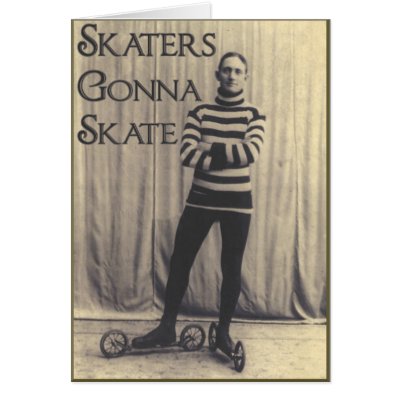 skaters_gonna_skate_card-p137361266910632110z85cd_400.jpg