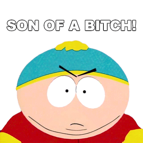 son-of-a-bitch-eric-cartman.gif
