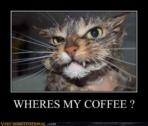 demotivational-posters-wheres-my-coffee.jpg