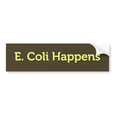 e_coli_happens_bumper_sticker-p128061321922386688trl0_400.jpg