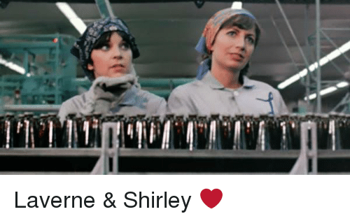♥ Laverne & Shirley! -via me.me | Laverne & shirley, Laverne, Memes