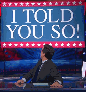 Stephen-Colbert-I-Told-You-So.gif