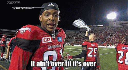 calgary-stampeders-it-aint-over.gif