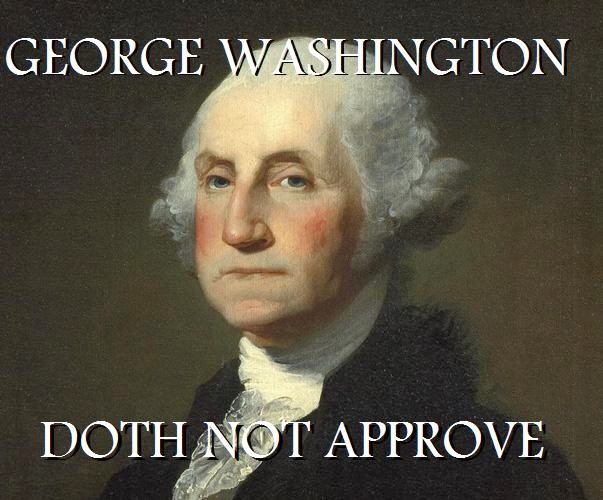 g-washington-does-not-approve.jpg