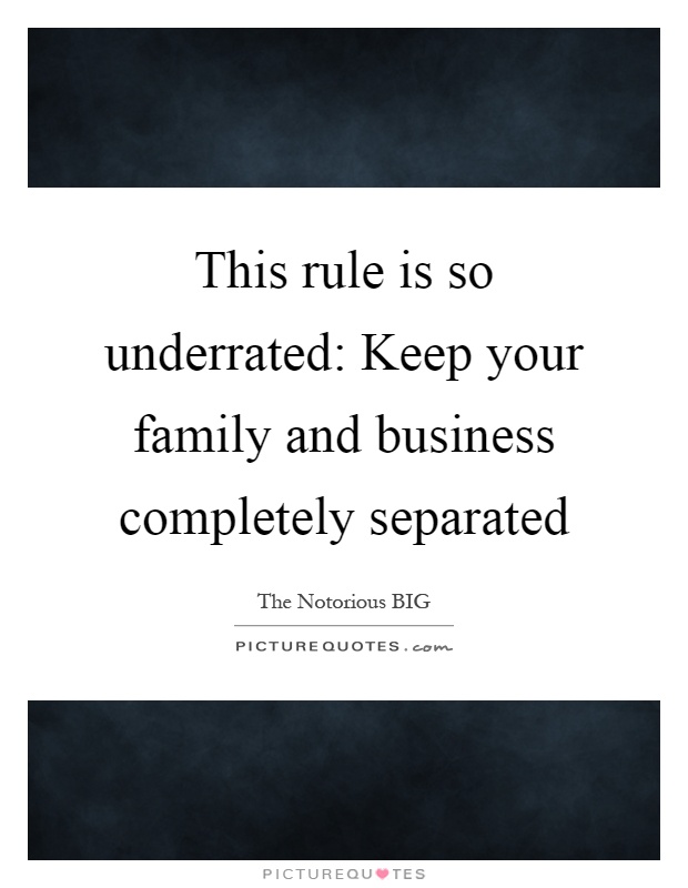this-rule-is-so-underrated-keep-your-family-and-business-completely-separated-quote-1.jpg
