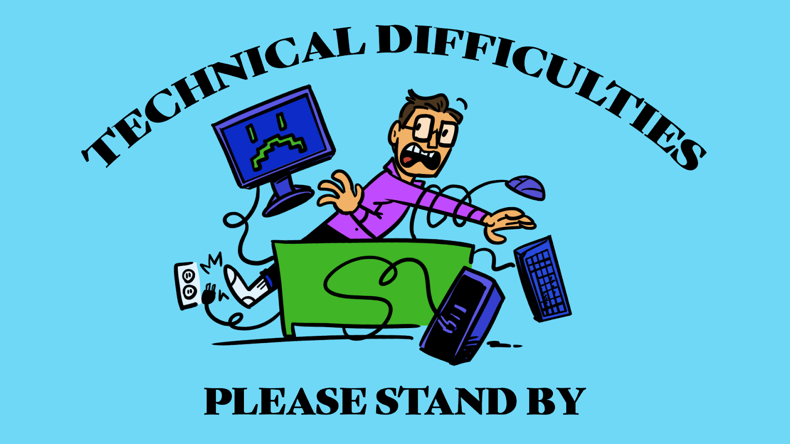 TechnicalDifficulties-1.png