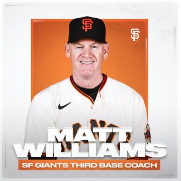 Graphic reading: “Matt Williams; SF Giants Third Base Coach” with Williams in a Giants uniform.