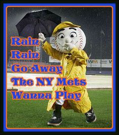 a018ec7667ce015697897901b5ac10c2--rain-go-away-new-york-mets.jpg