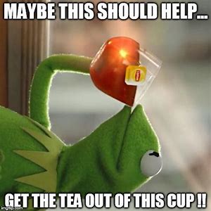 Image result for Kermit the Frog Funny Meme None of My Business