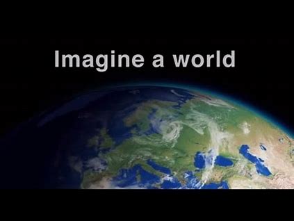 Image result for imagine a world 
