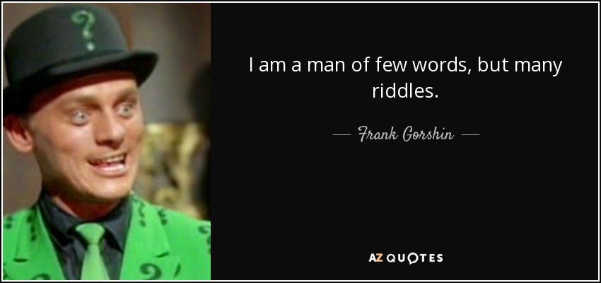 quote-i-am-a-man-of-few-words-but-many-riddles-frank-gorshin-98-40-30.jpg